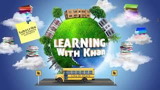 Welcome to Learning With Khan