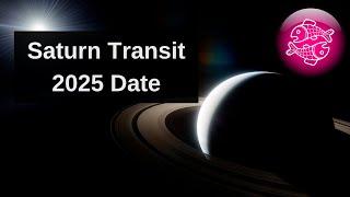 Saturn Transit 2025 Date - When is Saturn Transit 2025 to 2027 Date - Saturn Transit in Pisces 2025