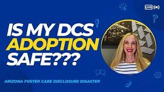 Is My AZ DCS Adoption Safe?