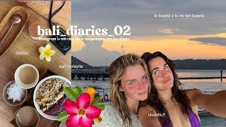 BALI  diaries 02 ⊹˙ no todos los días son buenos... aprendemos y seguimos