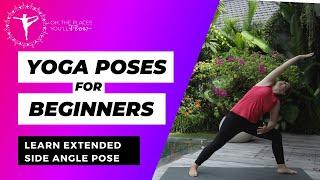 How To Do Extended Side Angle -- Learn Beginners Yoga Poses