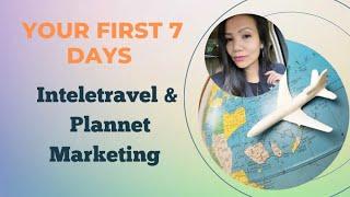 YOUR FIRST 7 DAYS: Inteletravel & Plannet Marketing #travelbusiness #travel  #travellife