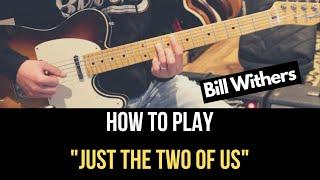 How to Play Just the Two of Us on Guitar | Bill Withers Guitar Lesson | Guitar Tutorial