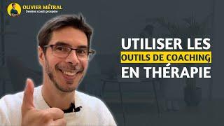 Comment utiliser les outils de coaching quand on est thérapeute ?