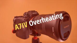 Sony A7IV Overheating in Menu and Video