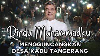 Rindu Muhammadku - Haddad Alwi (Konser Desa Kadu Bershalawat)