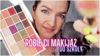 ROLEPLAY • Robię Ci Makijaż Do Szkoły • Doing Your Makeup For School • ASMR Po Polsku