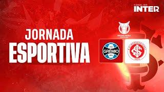 JORNADA ESPORTIVA | Grêmio x Internacional (Sub-20) - 20/07/2024