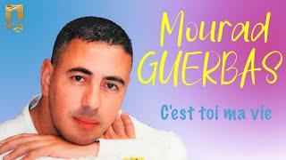 Mourad Guerbas - C'est toi ma vie