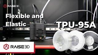 Introducing the New Raise3D Premium TPU-95A Filament