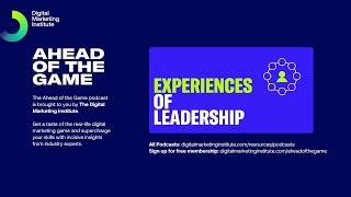 Ahead of the Game Podcast Episode 9: Experiences of Leadership | Digital Marketing Institute