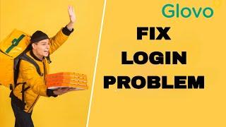 How To Fix And Solve Glovo App Login Problem | Final Solution