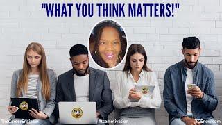 What You Think, Matters (A TCE PushUp) Career Engineer | Francina Harrison