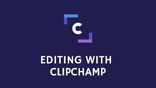 Clipchamp Tutorial