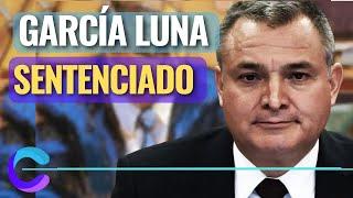 GARCÍA LUNA SENTENCIADO. TE DIGO CUÁNTOS AÑOS LE TOCARON