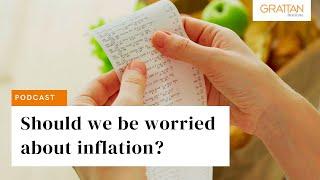 Should we be worried about inflation? - Podcast