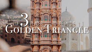 Top Places to see on India's Golden Triangle