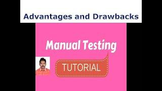 Advantages and Drawbacks of Manual Testing | G C Reddy |