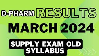 March 2024 D-Pharm Old syllabus results Declared