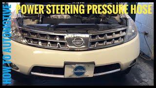 Replacing The High Pressure Power Steering Hose On A 2002-2007 Nissan Murano