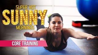 Super Hot Sunny Mornings | Core Training | Sunny Leone