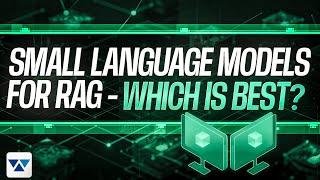 Small Language Models for RAG - which is best?