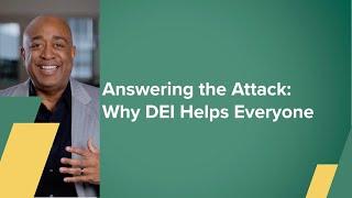 Answering the Attack: Why Diversity, Equity, and Inclusion (DEI) Helps Everyone