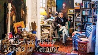 The Aesthetes: Expats in Tangier