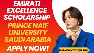 Emirati Excellence Scholarship 2025 at Prince Naif University Saudi Arabia | Fully Funded Apply Now