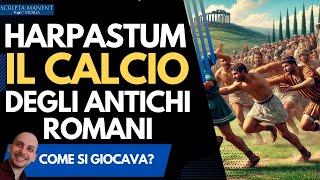 Harpastum. Il calcio degli antichi romani