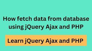 how fetch data from database using jQuery Ajax and PHP || jQuery ajax get data from database