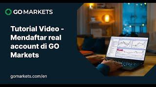 Tutorial Untuk Pedagang Baru - Mendaftar real account di GO Markets