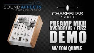 Chase Bliss Audio Preamp MkII Automatone  Overdrive / Fuzz Effects Pedal Demo w/ Tom Quayle