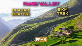 I almost gave up, Chasak Bhatori - Pangi Valley EP6