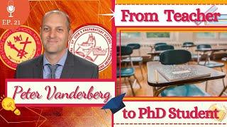 Being Parent and a PhD Student | High School Teacher | Peter Vanderberg | Time Capsule Show Ep. 21