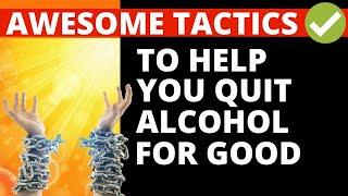 How to stop drinking alcohol - sobriety tactics to quit alcohol forever