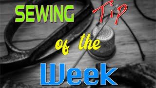 Sewing Tip of the Week | Episode 165 | The Sewing Room Channel