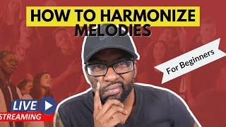  [Live Stream] Learn to Harmonize a Melody: Beginner to Advanced