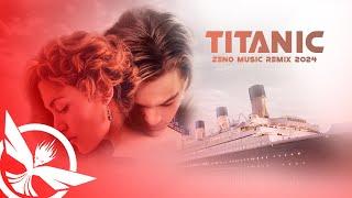 TITANIC Remix 2024 by Zeno Music | Celine Dion My Heart Will Go On 2024 Remix