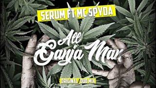 Serum & MC Spyda - All Ganja Man