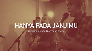 Franky Kuncoro feat. Viona Paays - Hanya Pada JanjiMu (Official Music Video) | Closer 2.0