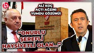 Ali Koç, Mehmet Büyükekşi'ye ağır konuştu! "Onurlu, şerefli, haysiyetli olan kimse böyle aday olmaz"