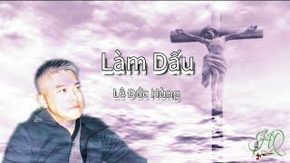 Làm Dấu.....St Lê Đức Hùng