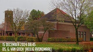 15-12-2024 - Ochtenddienst (08:45) - Goede Herderkerk | ds. G. van Goch | Heilig Avondmaal