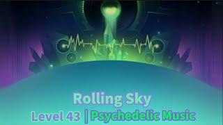 Rolling Sky | Level 43 | Psychedelic Music