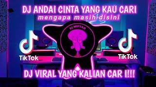 DJ ANDAI CINTA YANG KAU CARI MENGAPA MASIH DI SINI - VIRAL TIKTOK TERBARU 2023 YANG KALIAN CARI !!!