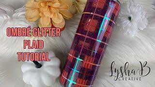 Ombré plaid tutorial, Glitter Plaid Tumbler tutorial, How to glitter a plaid, Pinstripe plaid