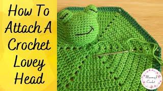 How To Attach A Crochet Lovey Head