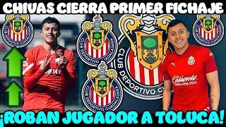 LO CONFIRMAN | ¡Chivas Hace OFICIAL su Primer FICHAJE Rumbo al CL 2025 Proveniente de Toluca!