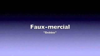 Faux-mercial: Debbie